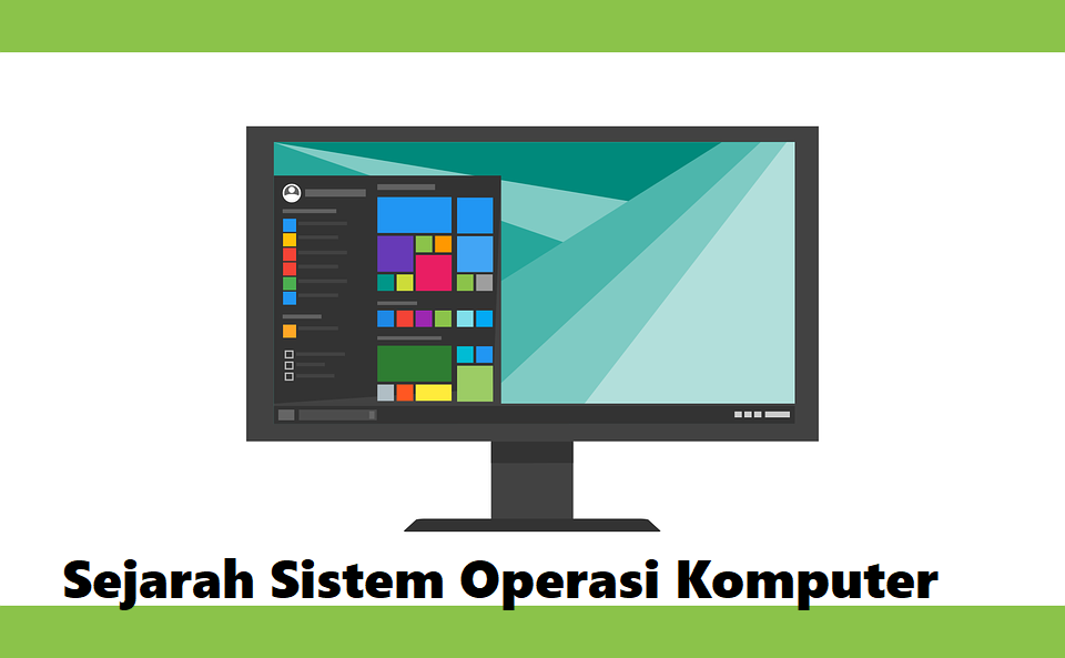 Sejarah Sistem Operasi Komputer Serta Fungsi Dan Jenisnya