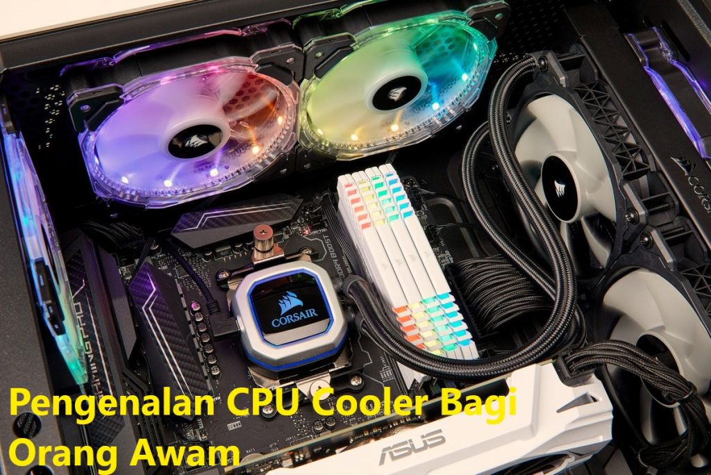 Pengenalan CPU Cooler Bagi Orang Awam